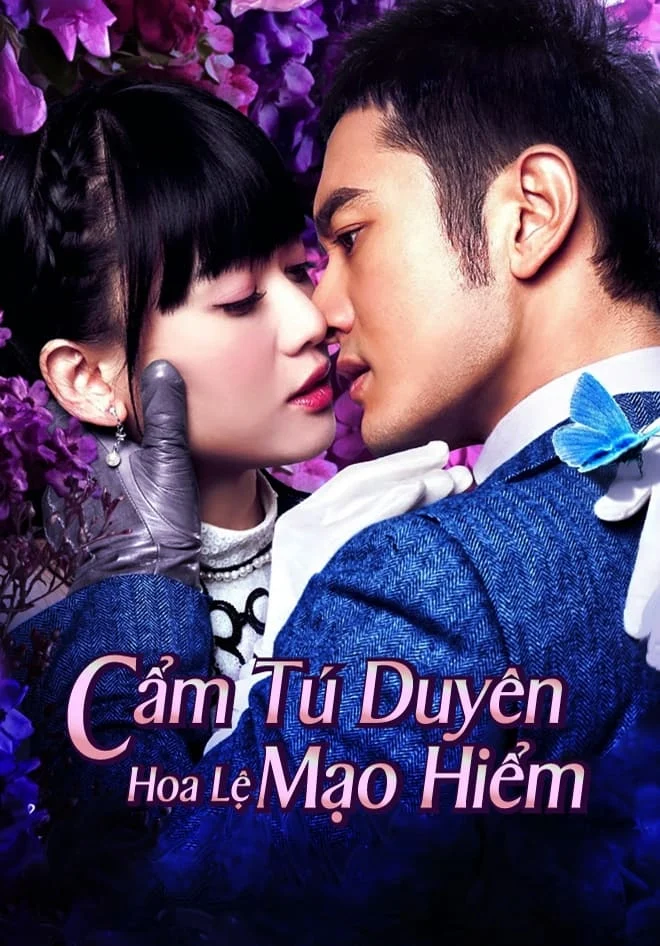 Cẩm Tú Duyên Hoa Lệ Mạo Hiểm